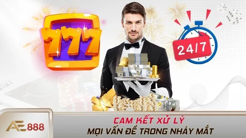 Cam kết xử lý mọi vấn đề trong nháy mắt