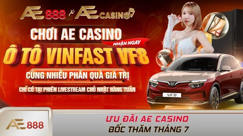 Ưu đãi AE CASINO bốc thăm tháng 7