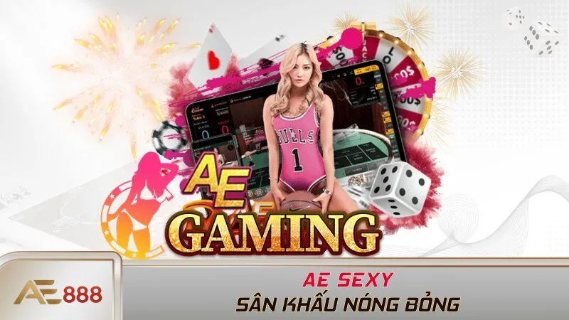 AE Sexy - Sân khấu nóng bỏng