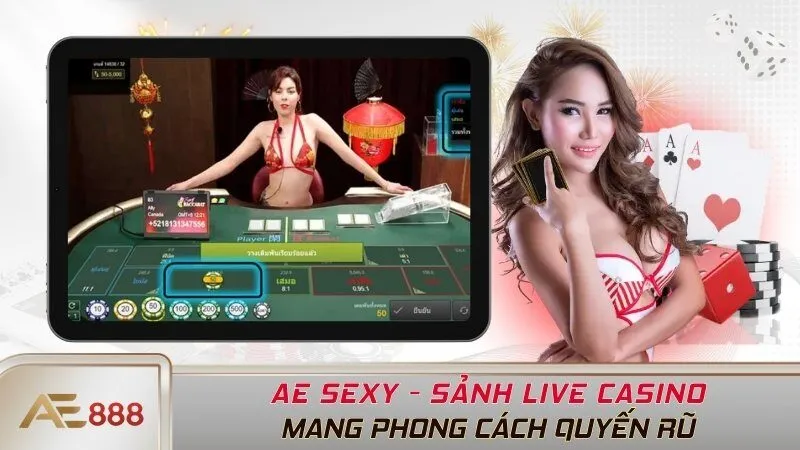 AE SEXY - Sảnh live casino mang phong cách quyến rũ
