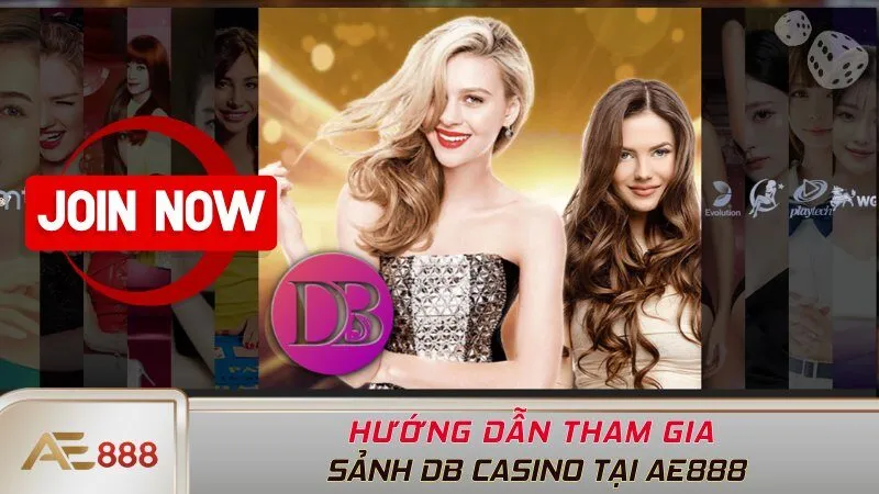 Hướng dẫn tham gia sảnh DB Casino tại AE888