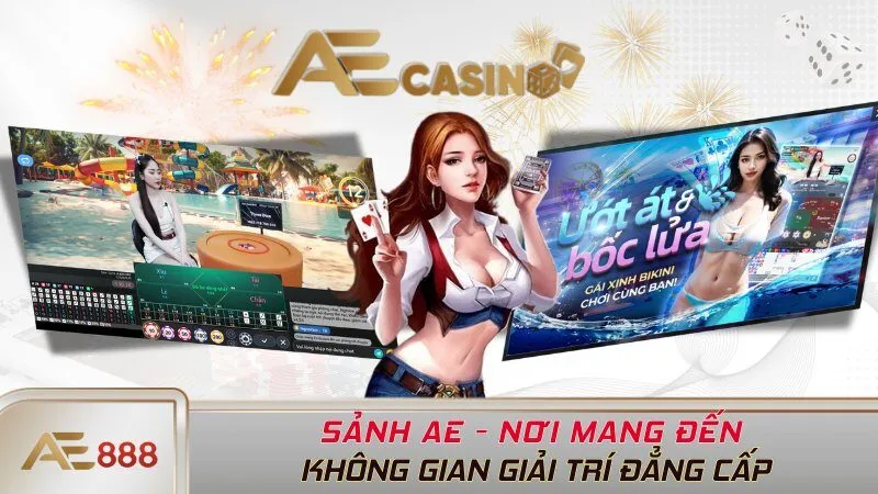 Sảnh AE - nơi mang đến không gian giải trí đẳng cấp