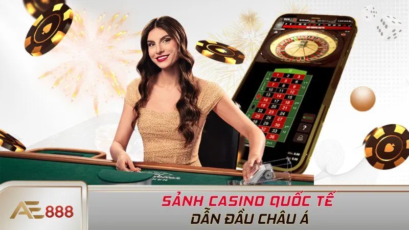 Sảnh casino quốc tế dẫn đầu châu Á
